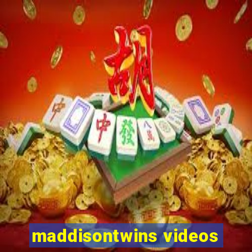 maddisontwins videos